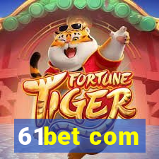 61bet com